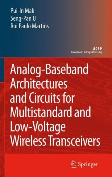 Cover for Pui-In Mak · Analog-Baseband Architectures and Circuits for Multistandard and Low-Voltage Wireless Transceivers - Analog Circuits and Signal Processing (Pocketbok) [Softcover reprint of hardcover 1st ed. 2007 edition] (2010)