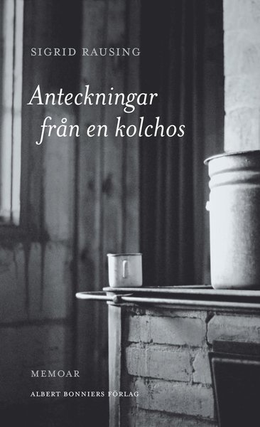 Cover for Rausing Sigrid · Anteckningar från en kolchos : memoar (Gebundesens Buch) (2014)