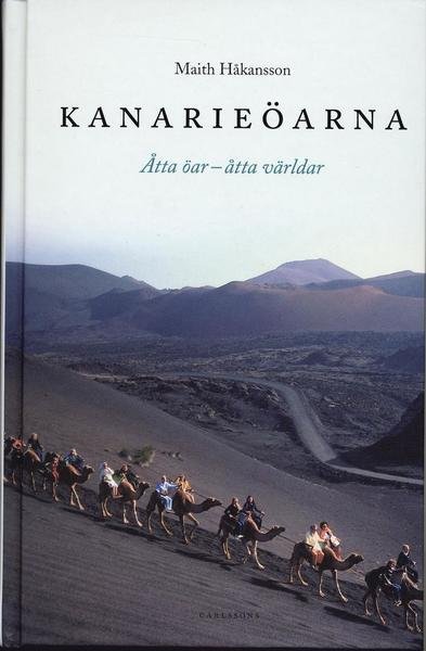 Cover for Maith Håkansson · Kanarieöarna : åtta öar - åtta världar (Gebundesens Buch) (2006)