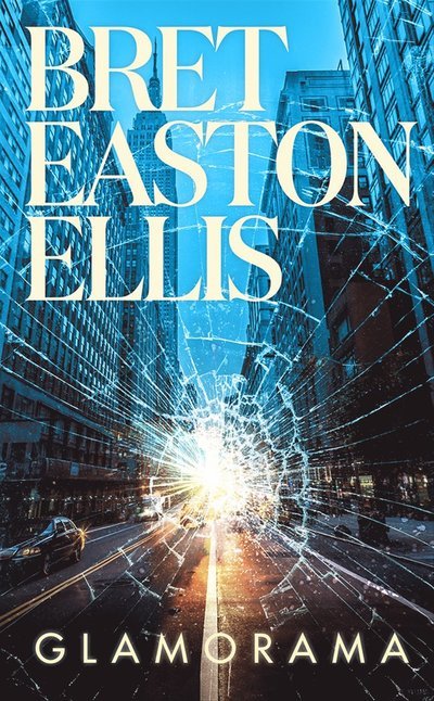 Cover for Bret Easton Ellis · Glamorama (Paperback Book) (2023)