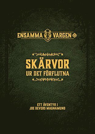 Joe Dever · Ensamma Vargen Rollspelet: Skärvor ur det förflutna (Book) (2018)