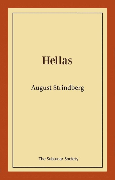 Hellas - August Strindberg - Bøger - The Sublunar Society Nykonsult - 9789189235403 - 19. august 2021