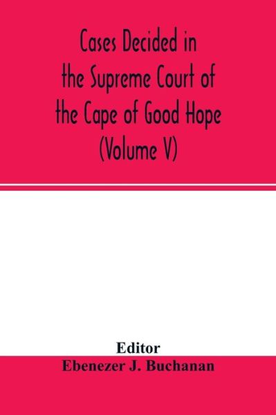 Cover for Ebeneze J. Buchanan · Cases Decided in the Supreme Court of Th (Paperback Book) (2020)