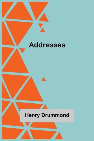 Cover for Henry Drummond · Addresses (Taschenbuch) (2021)