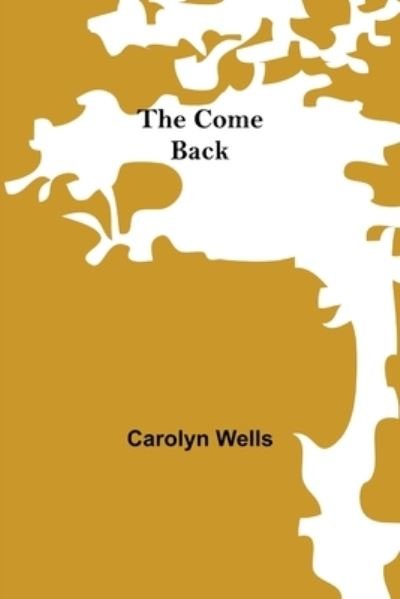 Cover for Carolyn Wells · The Come Back (Paperback Book) (2021)