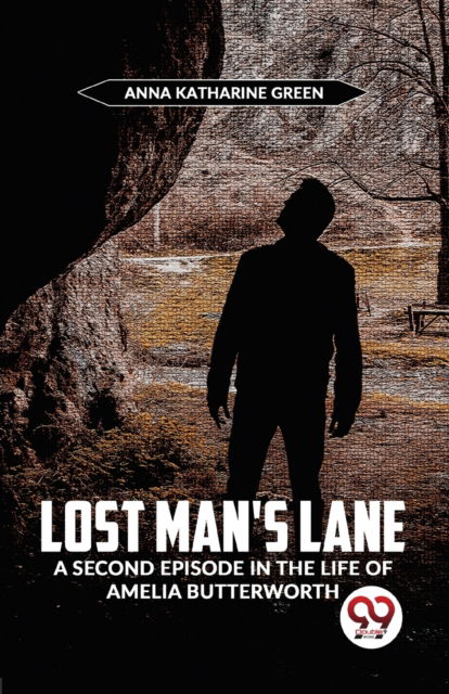 Cover for Anna Katharine Green · Lost Man?S Lane a Second Episode in the Life of Amelia Butterworth (Paperback Book) (2023)