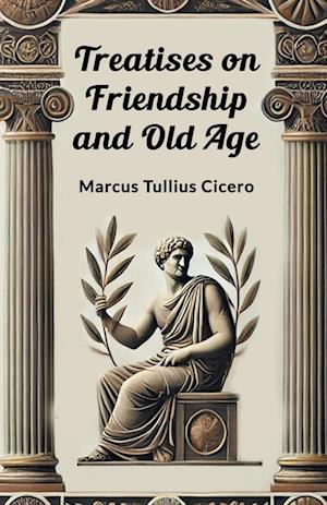 Cover for Marcus Tullius Cicero · Treatises on Friendship and Old Age (Edition2024) (Paperback Book) (2024)