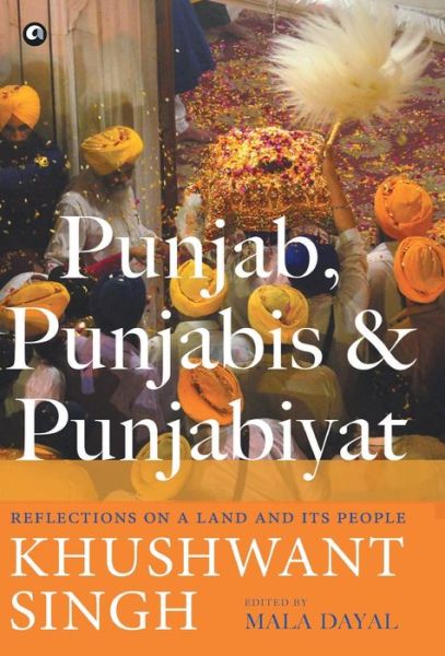 Cover for Khushwant Singh · PUNJAB, PUNJABIS AND PUNJABIYAT: Reflections on a Land and its People (Inbunden Bok) (2018)