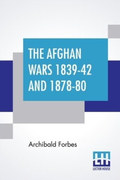 Cover for Archibald Forbes · The Afghan Wars 1839-42 And 1878-80 (Paperback Book) (2021)