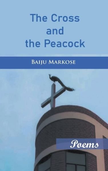 Cover for Baiju Markose · The Cross and the Peacock (Paperback Book) (2021)