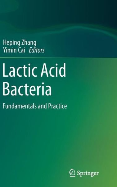 Cover for Heping Zhang · Lactic Acid Bacteria: Fundamentals and Practice (Innbunden bok) (2014)