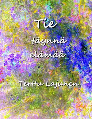 Cover for Lajunen · Tie täynnä elämää (Book)