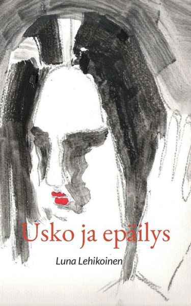 Cover for Luna Lehikoinen · Usko ja epäilys (Paperback Bog) (2022)