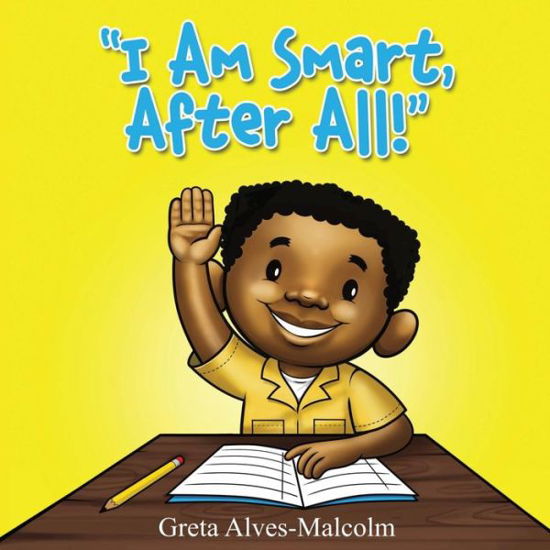 Cover for Greta Alves-Malcolm · I Am Smart, After All! (Pocketbok) (2018)