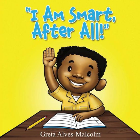 Cover for Greta Alves-Malcolm · I Am Smart, After All! (Taschenbuch) (2018)