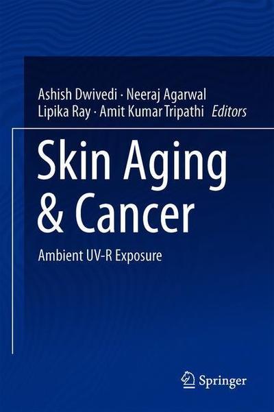 Cover for Dwivedi · Skin Aging &amp; Cancer: Ambient UV-R Exposure (Hardcover Book) [2019 edition] (2019)
