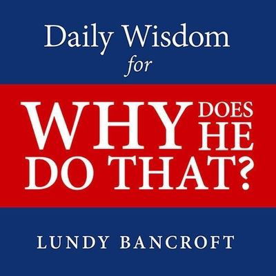 Cover for Lundy Bancroft · Daily Wisdom for Why Does He Do That? (CD) (2015)