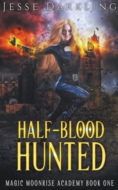 Cover for Jesse Darkling · Half-Blood Hunted - Magic Moonrise (Paperback Book) (2021)