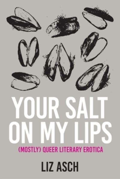 Cover for Liz Asch · Your Salt on My Lips (Buch) (2023)