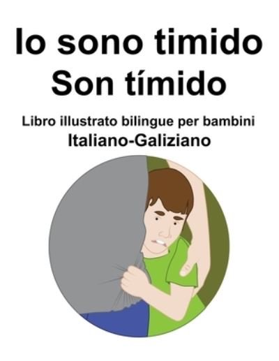 Cover for Richard Carlson · Italiano-Galiziano Io sono timido / Son timido Libro illustrato bilingue per bambini (Paperback Bog) (2022)