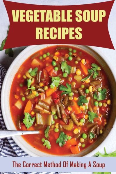 Cover for Tonja Chinchilla · Vegetable Soup Recipes (Paperback Bog) (2022)