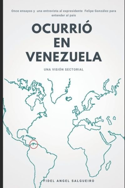 Cover for Fidel Angel Salgueiro · Ocurrio en Venezuela: El pais visto desde sus telecomunicaciones (Taschenbuch) (2022)