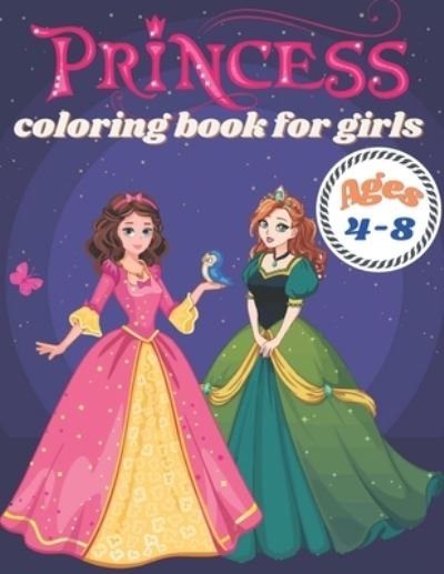 Cover for Kaddie Sowle · Princess Coloring Book for Girls Ages 4-8: 40 Beautiful Coloring Pages Including Princess, Cute Coloring Book for Girls, Kids, Toddlers Ages 4-8. (Paperback Book) (2021)