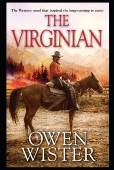 The Virginian by Owen Wister - Owen Wister - Książki - Independently Published - 9798511911403 - 29 maja 2021