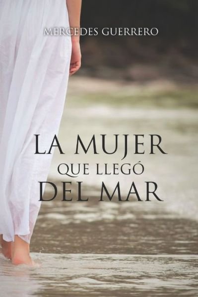 Cover for Mercedes Guerrero · La Mujer Que Llego del Mar (Pocketbok) (2013)