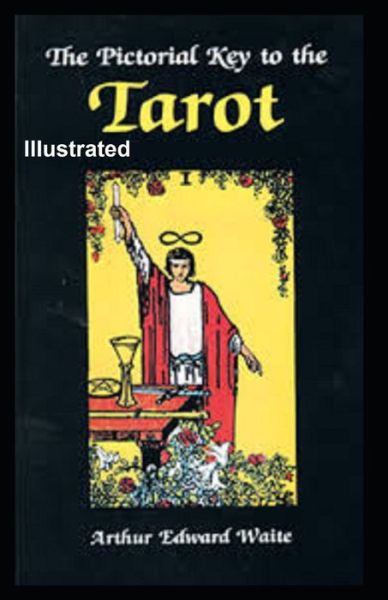 Cover for Arthur Edward Waite · The Pictorial Key to the Tarot Illustrated (Paperback Book) (2021)