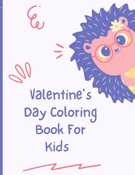 Valentines Day Coloring Book For Kids - Ds Sairus - Livros - Independently Published - 9798597557403 - 19 de janeiro de 2021