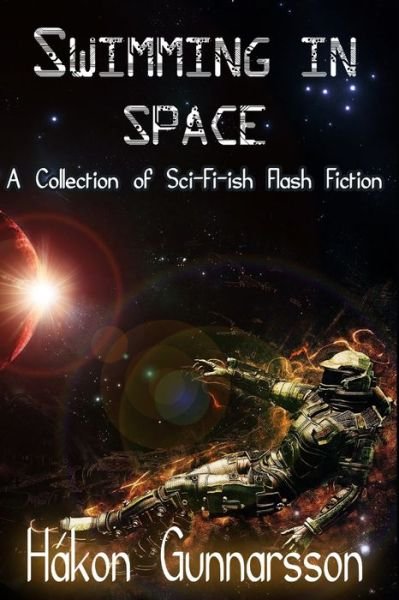 Swimming in Space - Hákon Gunnarsson - Böcker - Independently Published - 9798621690403 - 5 mars 2020