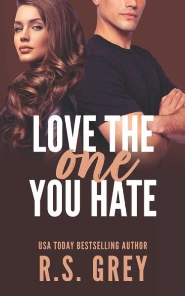 Cover for R S Grey · Love the One You Hate (Pocketbok) (2020)