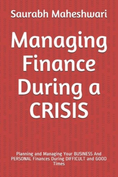 Cover for Saurabh Maheshwari · Managing Finance During a CRISIS (Paperback Book) (2020)