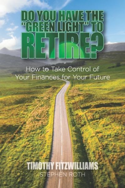 Do You Have the "Green Light" to Retire? - Stephen Roth - Książki - Independently Published - 9798656759403 - 15 lipca 2020