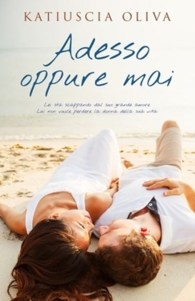 Cover for Katiuscia Oliva · Adesso oppure mai (Paperback Book) (2020)