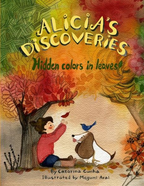 Cover for Catarina Cunha · Alicia's Discoveries Hidden colors in leaves! (Pocketbok) (2020)