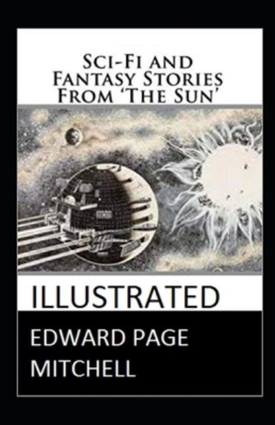 Cover for Edward Page Mitchell · Sci-Fi and Fantasy Stories From 'The Sun' Illustrated (Paperback Book) (2021)