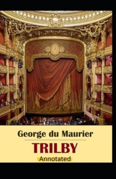 Cover for George Du Maurier · Trilby Annotated (Paperback Book) (2021)