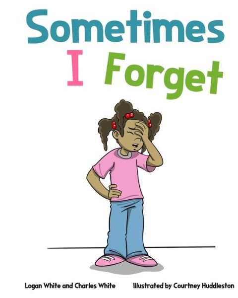 Cover for Charles White · Sometimes I Forget - Kid Stories You Won't Find Boring (Paperback Book) (2021)