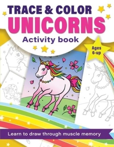 Trace and Color Unicorns: Activity Book - Trace & Color - Bøger - Independently Published - 9798735199403 - 8. april 2021