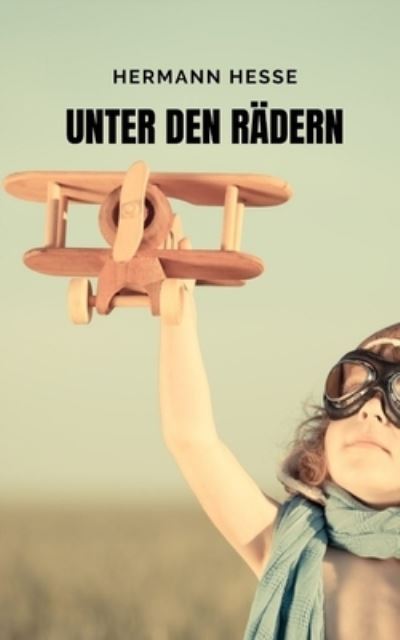 Cover for Hermann Hesse · Unter den Radern (Paperback Book) (2021)