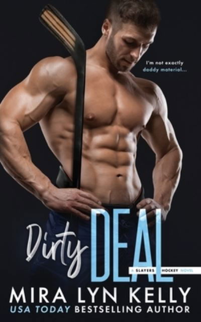 Cover for Mira Lyn Kelly · Dirty Deal: A Slayers Hockey Novel - Slayers Hockey (Paperback Bog) (2021)