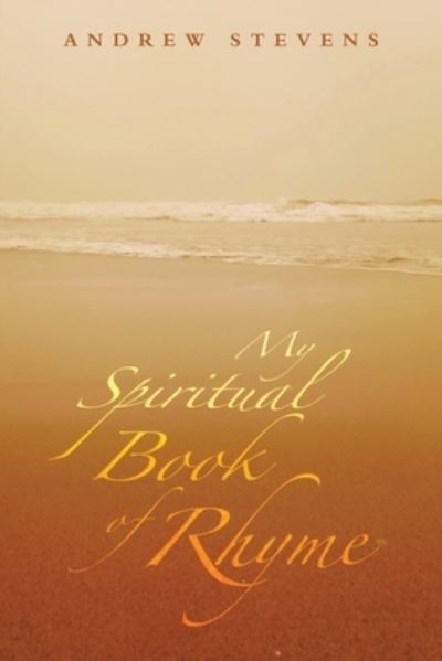 Cover for Andrew Stevens · My Spiritual Book of Rhyme (Book) (2022)