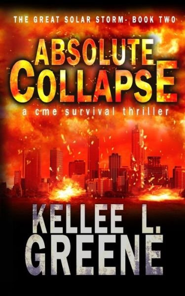Cover for Kellee L Greene · Absolute Collapse - A CME Survival Thriller (Paperback Book) (2021)