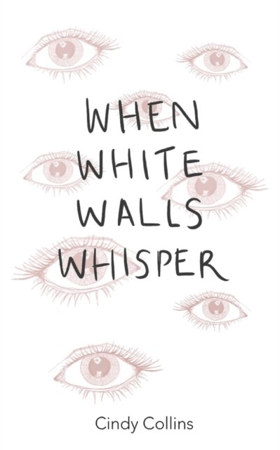 Cover for Cindy Collins · When White Walls Whisper (Paperback Book) (2022)