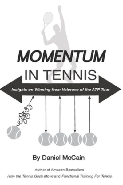 Cover for McCain Daniel McCain · Momentum In Tennis: Second Edition: Insights on Winning From the ATP Tour (Paperback Book) (2022)