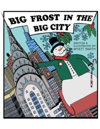 Cover for Wyatt Smith · Big Frost in the Big City (Paperback Book) (2022)