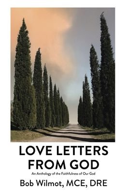 Cover for McE Dre Wilmot · Love Letters From God: An Anthology of the Faithfulness of Our God (Pocketbok) (2022)