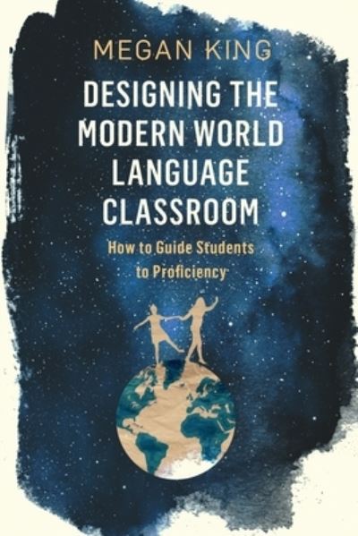 Cover for Megan King · Designing the Modern World Language Classroom (Book) (2022)